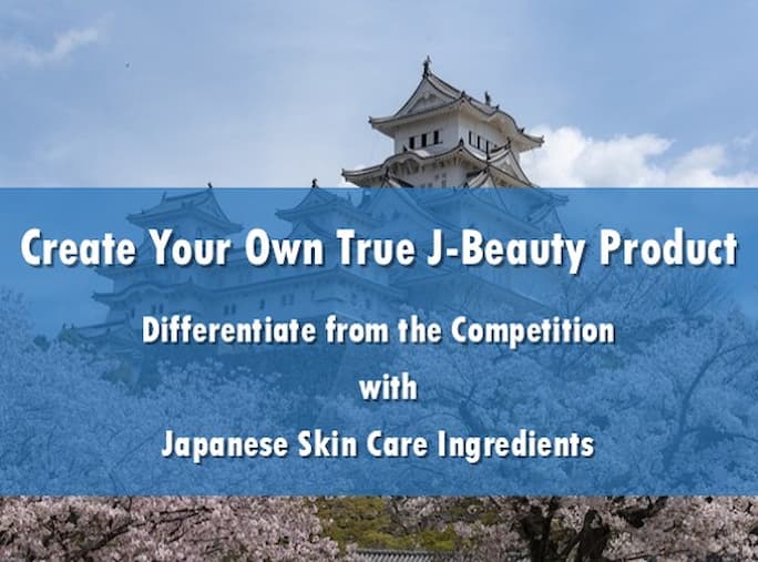 Create Your Own True J-Beauty Product with OEM: Differentiate from the Competition with Japanese Skin Care Ingredients