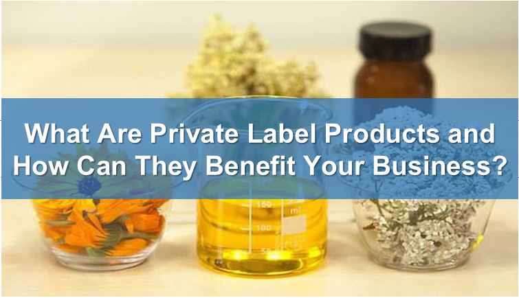 What Are Private Label Products and How Can They Benefit Your Business?