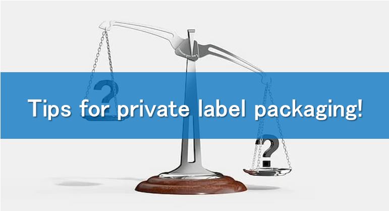 Tips for private label packaging!