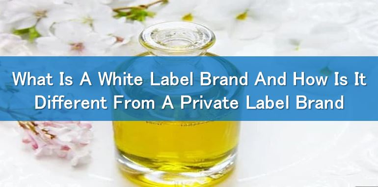What Is A White Label Brand And How Is It Different From A Private Label Brand