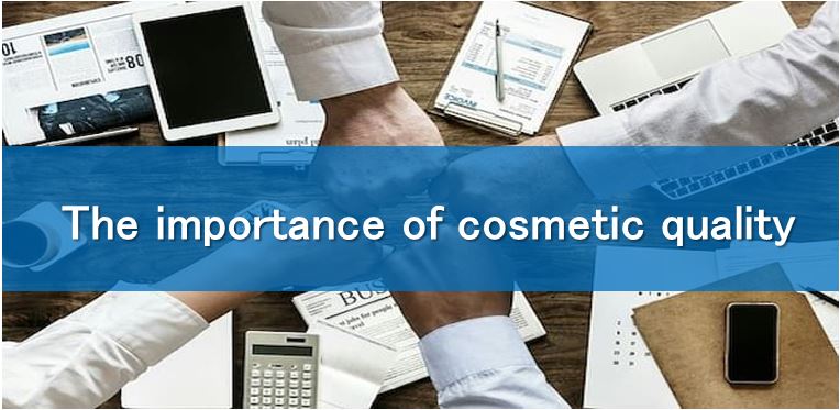 The importance of cosmetic quality