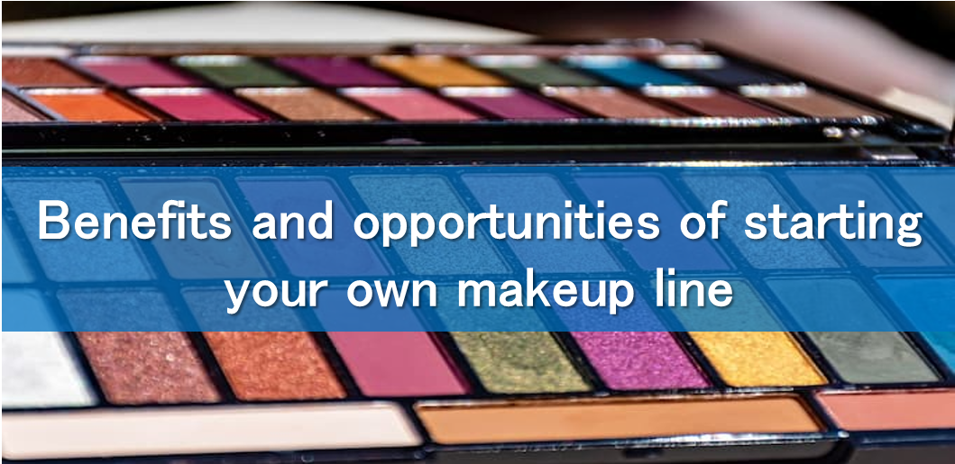 Create Your Own Makeup Line