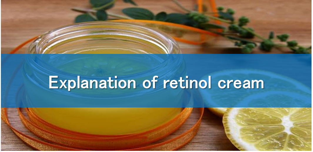 Explanation of retinol cream