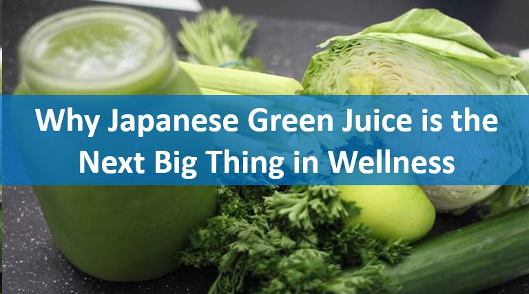 Why Japanese Green Juice is the Next Big Thing in Wellness