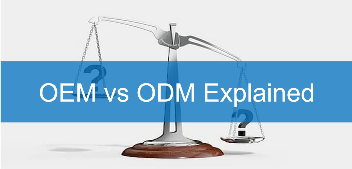 OEM vs ODM Explained